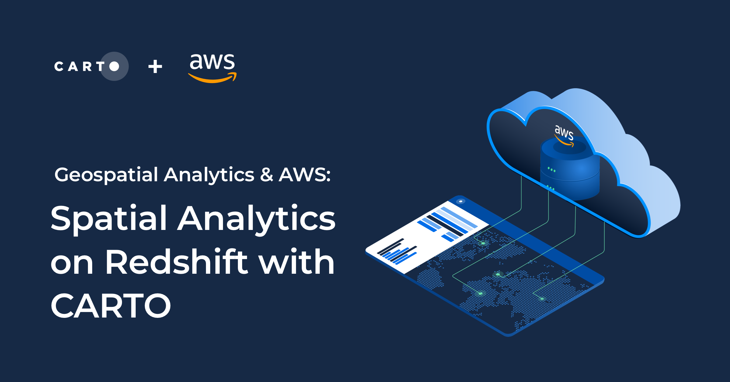Geospatial Analytics & AWS: CARTO's Spatial Analytics in Redshift